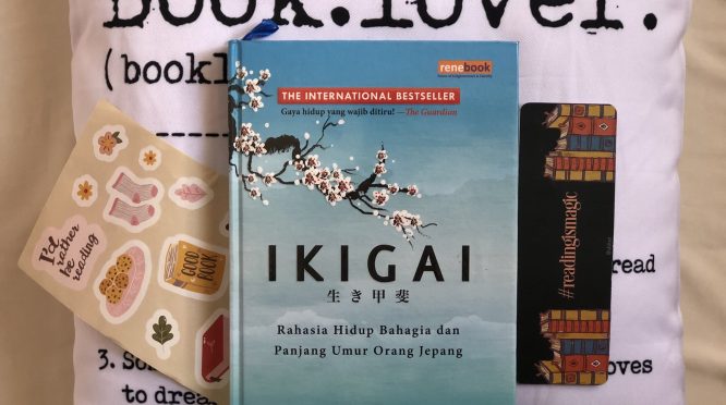 Buku Fenomenal "Ikigai: Menemukan Makna Hidup Dan Semangat Dalam Aktivitas Sehari-hari"!